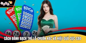 Cách Đánh Bạch Thủ Lô Chuẩn Xác