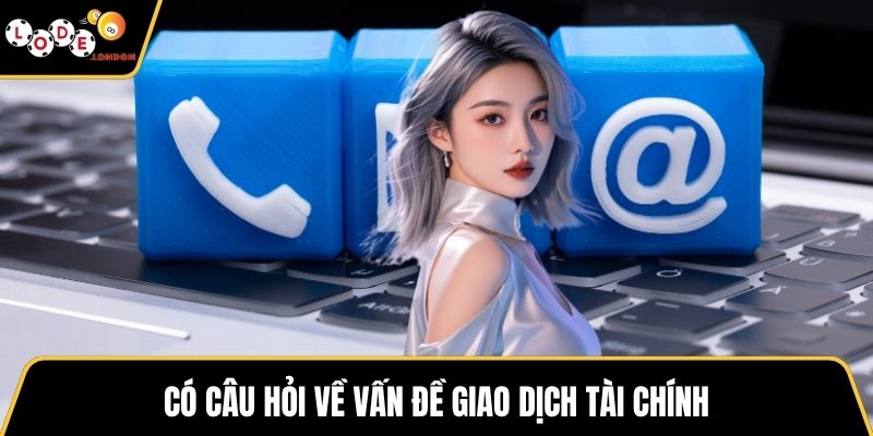 Có câu hỏi về vấn đề giao dịch tài chính