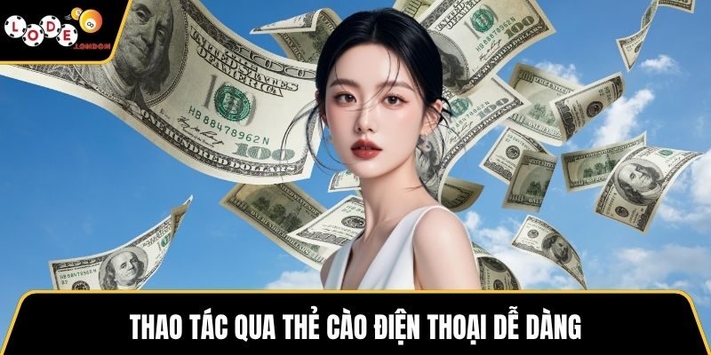 Thao tác qua thẻ cào điện thoại dễ dàng