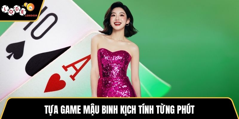 Tựa game mậu binh kịch tính từng phút